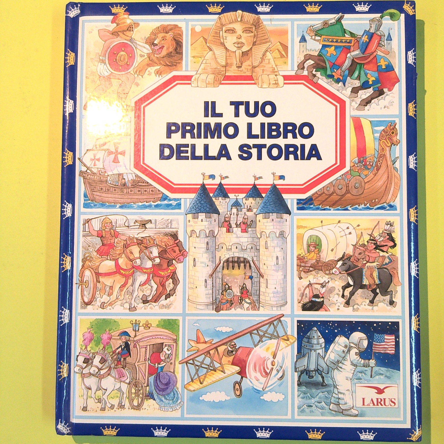 IL TUO PRIMO LIBRO DELLA STORIA