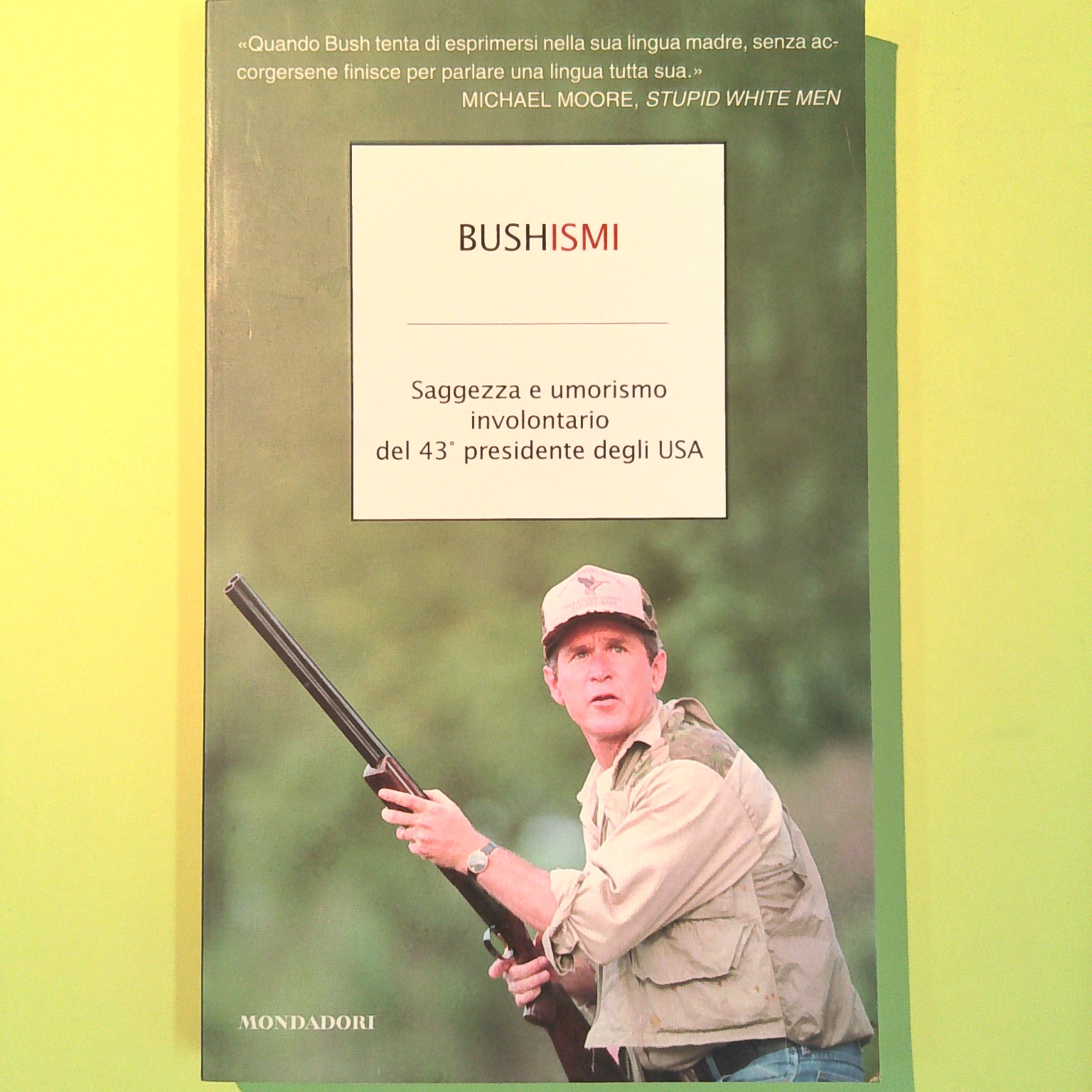 BUSHISMI SAGGEZZA E UMORISMO INVOLONTARIO DEL PRESIDENTE