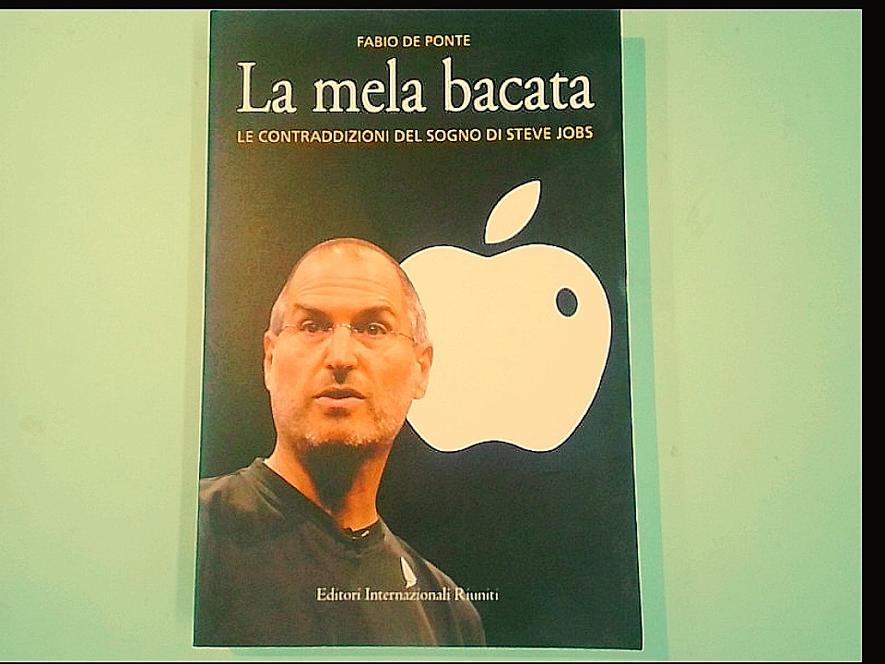 LA MELA BACATA LE CONTRADDIZIONI DEL SOGNO DI STEVE JOBS