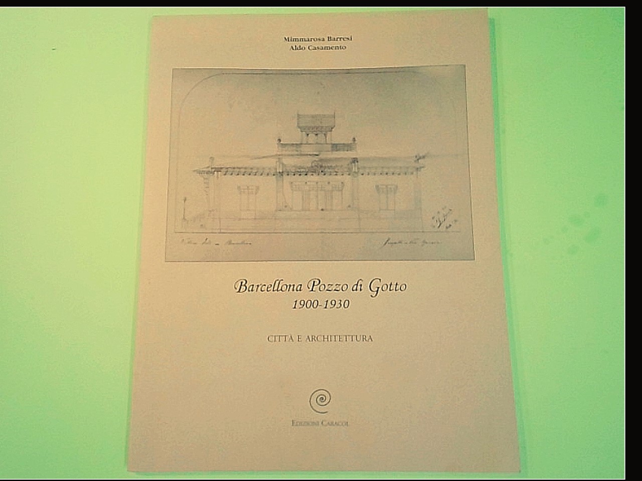 BARCELLONA POZZO DI GOTTO 1900-1930 CITTÀ E ARCHITETTURA