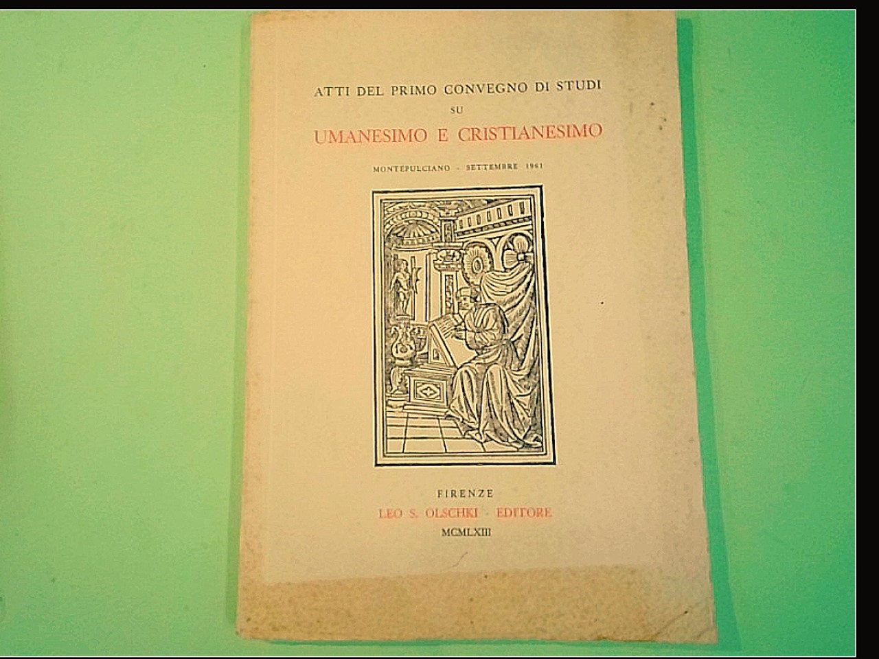 UMANESIMO E CRISTIANESIMO ATTI CONVEGNO STUDI 1961
