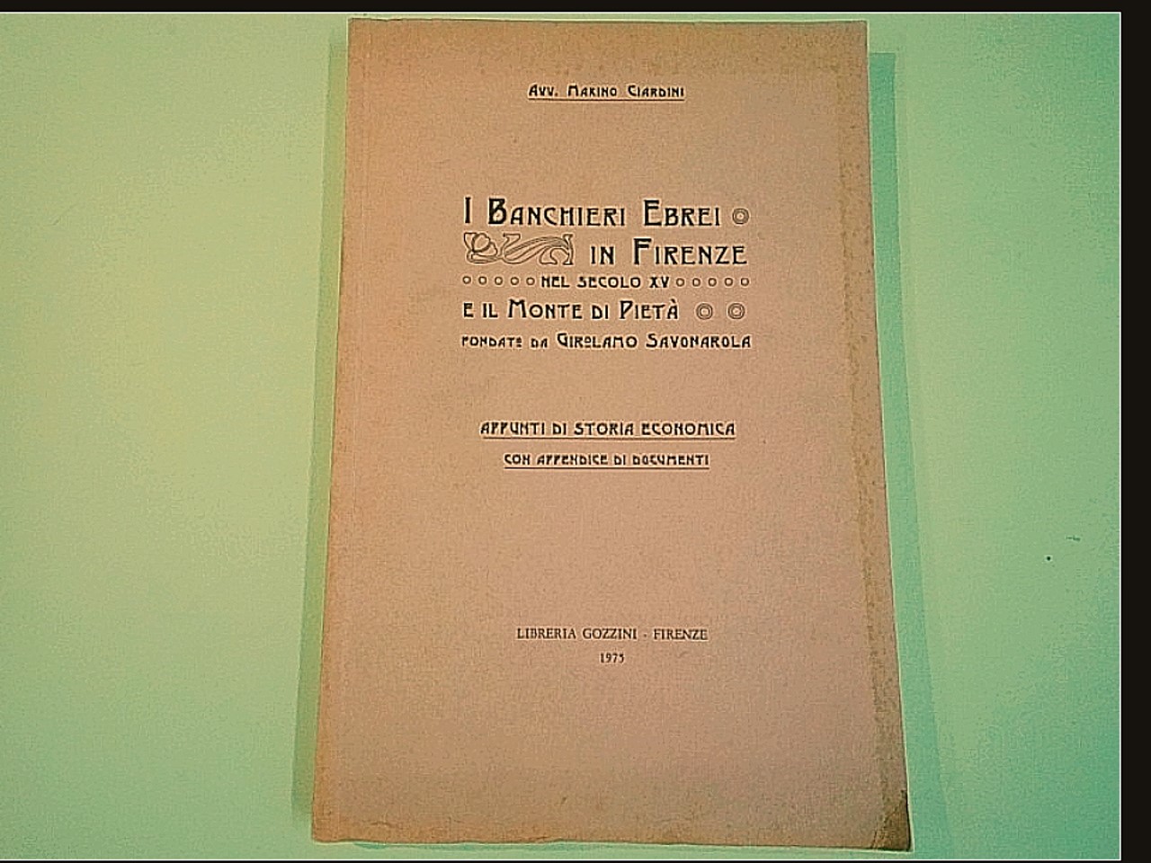 I BANCHIERI EBREI IN FIRENZE NEL SECOLO XV E IL MONTE DI PIETÀ