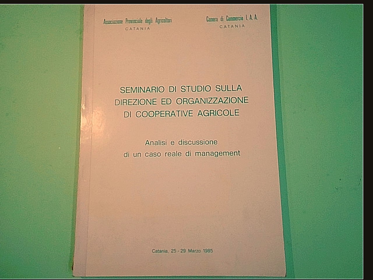 SEMINARIO DI STUDIO SULLA DIREZIONE ED ORGANIZZAZIONE DI COOPERATIVE AGRICOLE