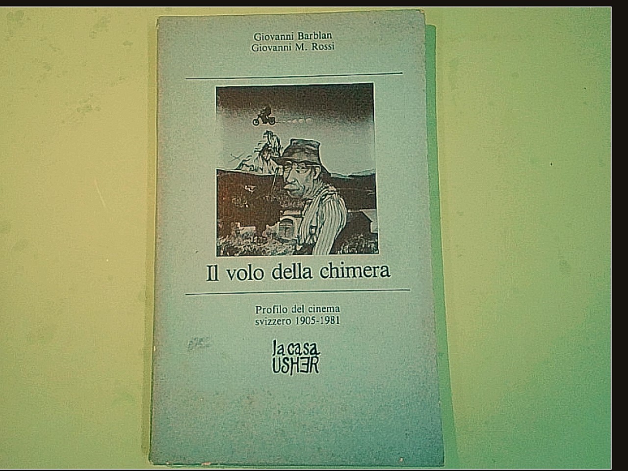 IL VOLO DELLA CHIMERA PROFILO DEL CINEMA SVIZZERO 1905-1981