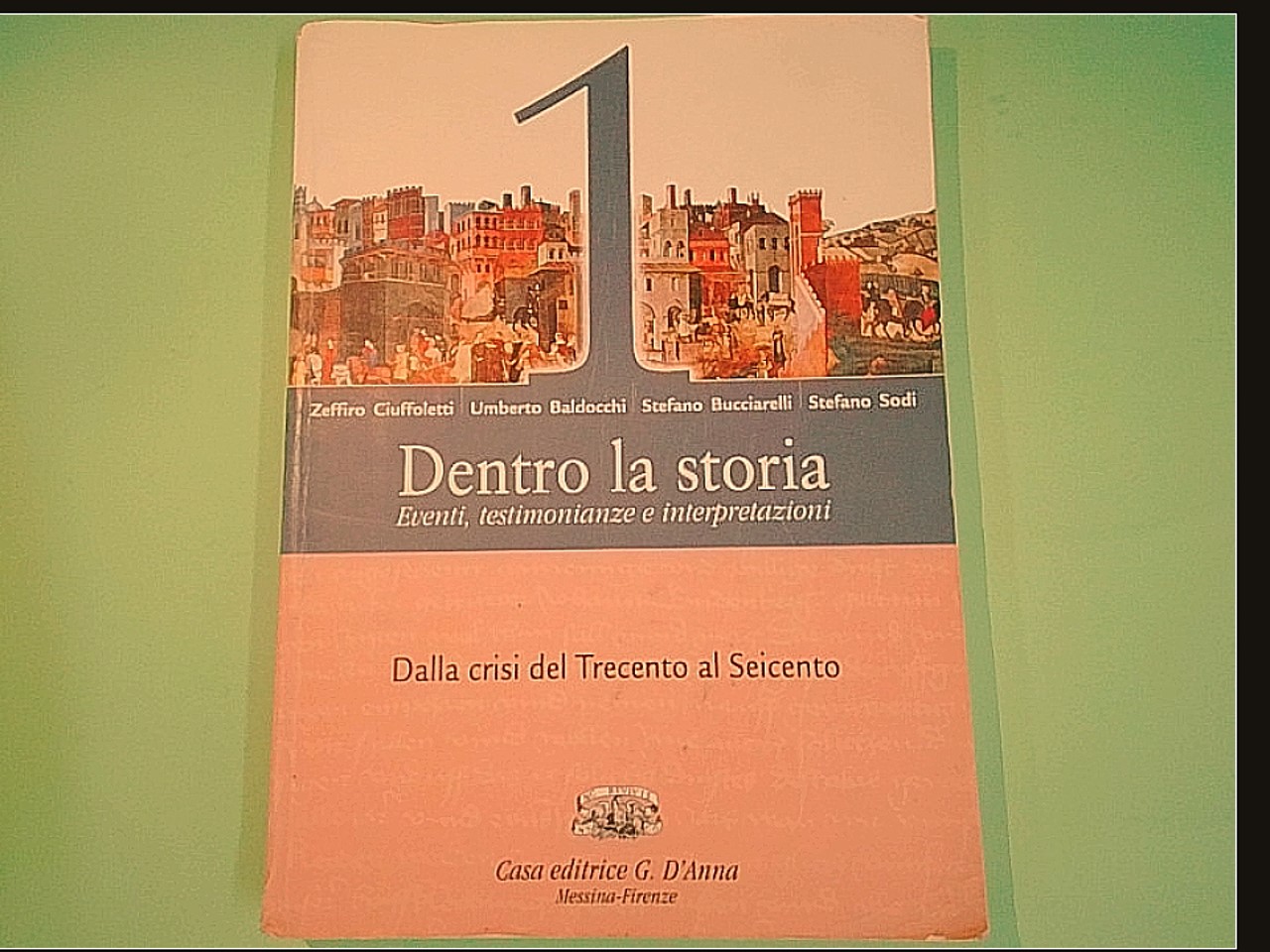 DENTRO LA STORIA 1 DALLA CRISI DEL TRECENTO AL SEICENTO