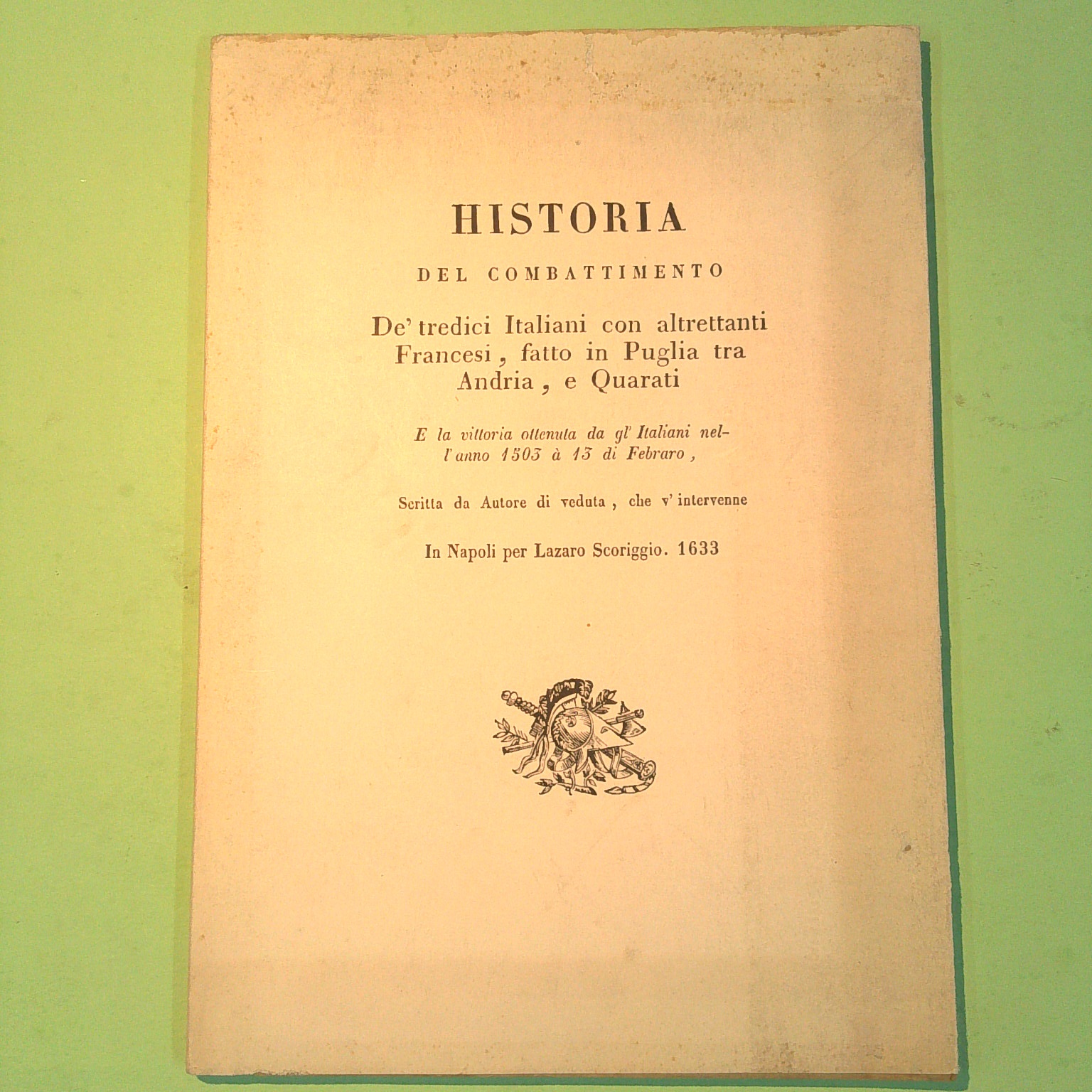 HISTORIA DEL COMBATTIMENTO DE' TREDICI ITALIANI CON ALTRETTANTI FRANCESI