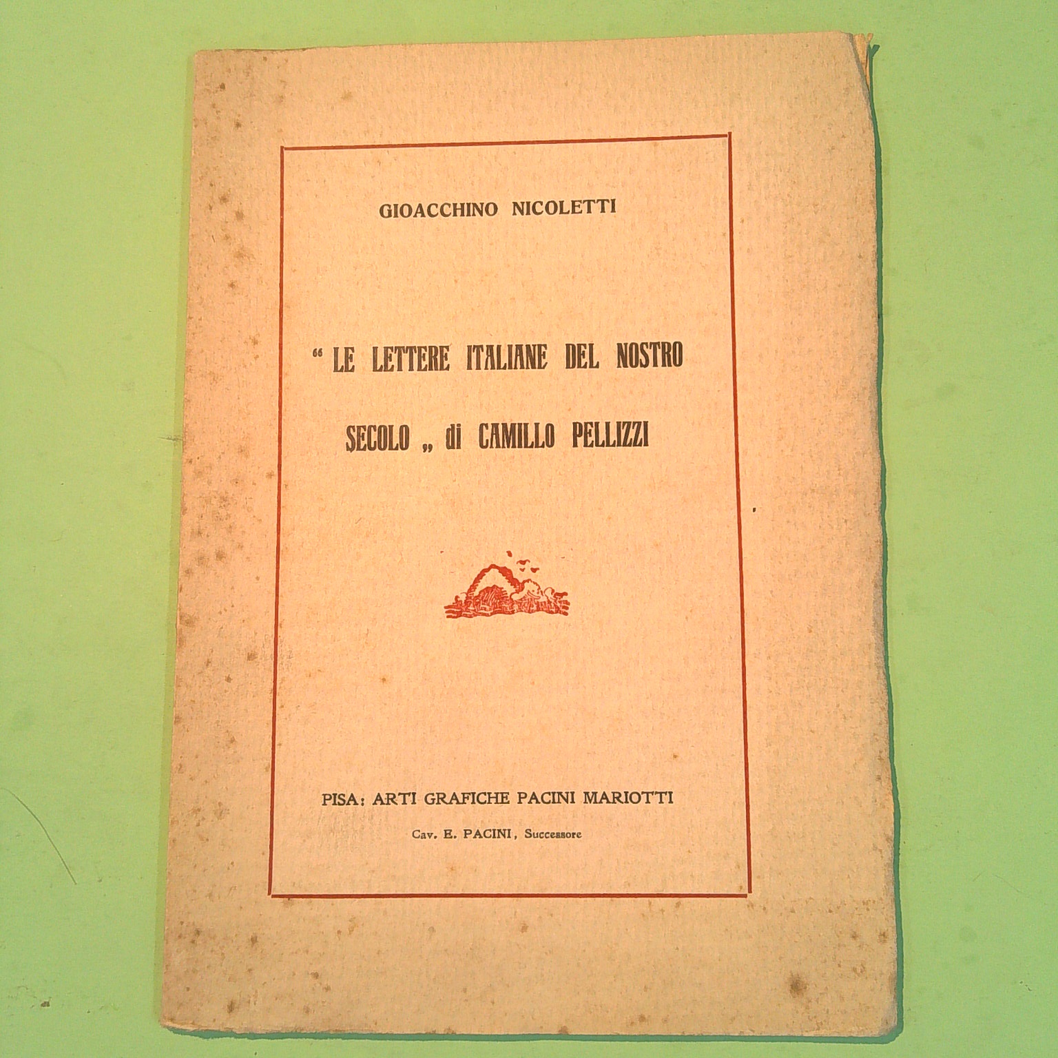 LE LETTERE ITALIANE DEL NOSTRO SECOLO DI CAMILLO PELLIZZI