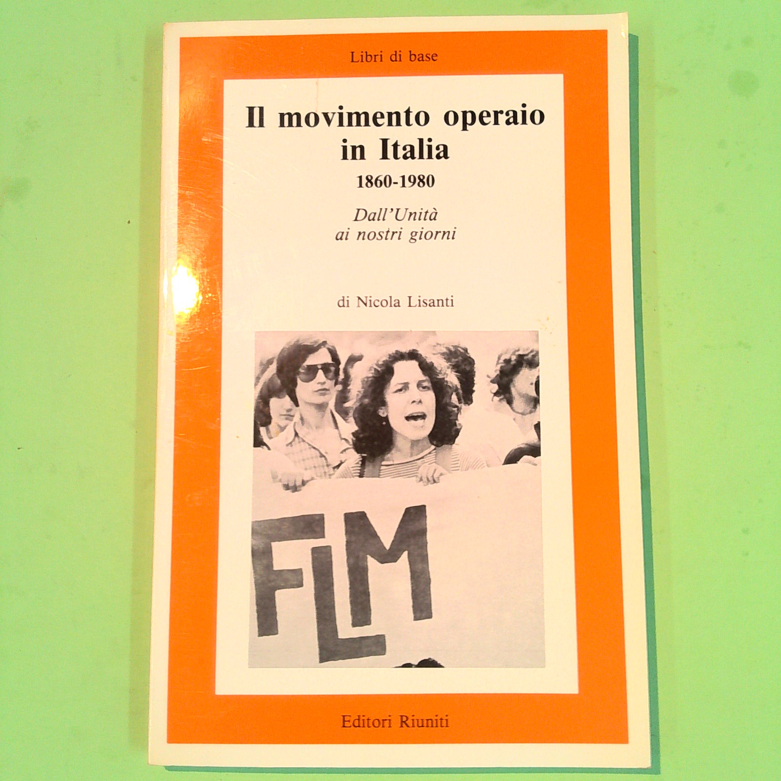 IL MOVIMENTO OPERAIO IN ITALIA 1860-1980