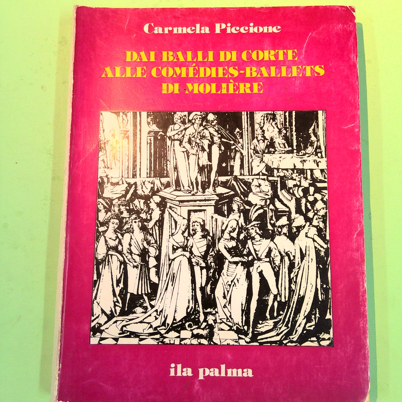 DAI BALLI DI CORTE ALLE COMEDIES BALLETS DI MOLIERE