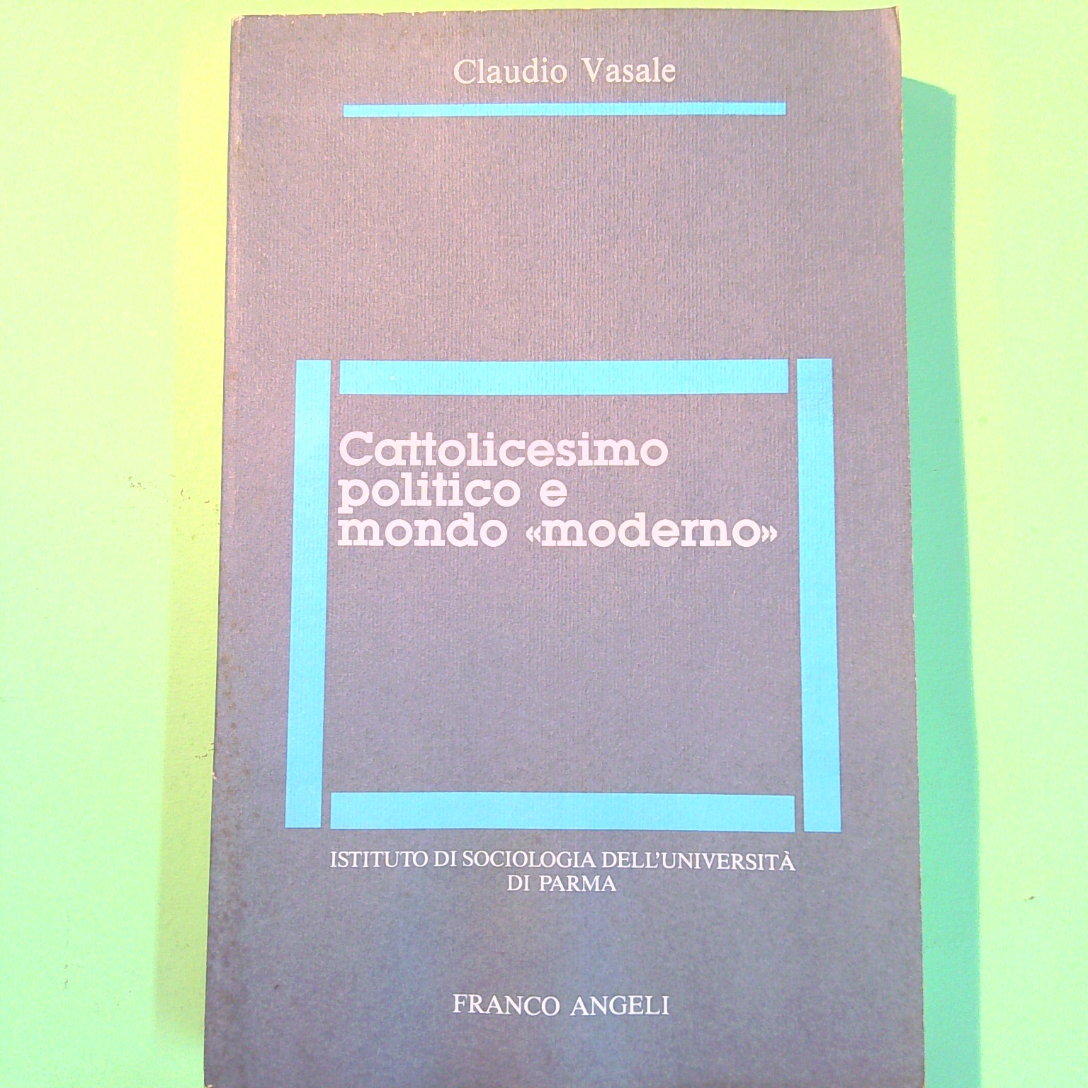 CATTOLICESIMO POLITICO E MONDO MODERNO