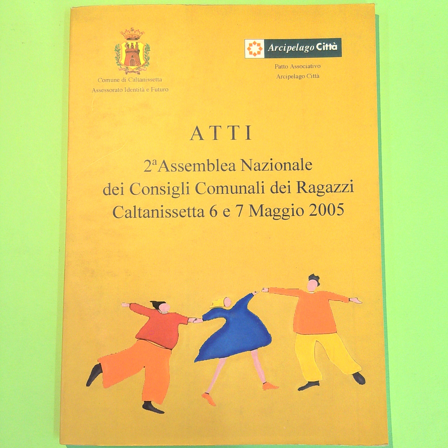 ATTI 2^ ASSEMBLEA NAZIONALE CONSIGLI COMUNALI RAGAZZI CALTANISSETTA MAGGIO 2005
