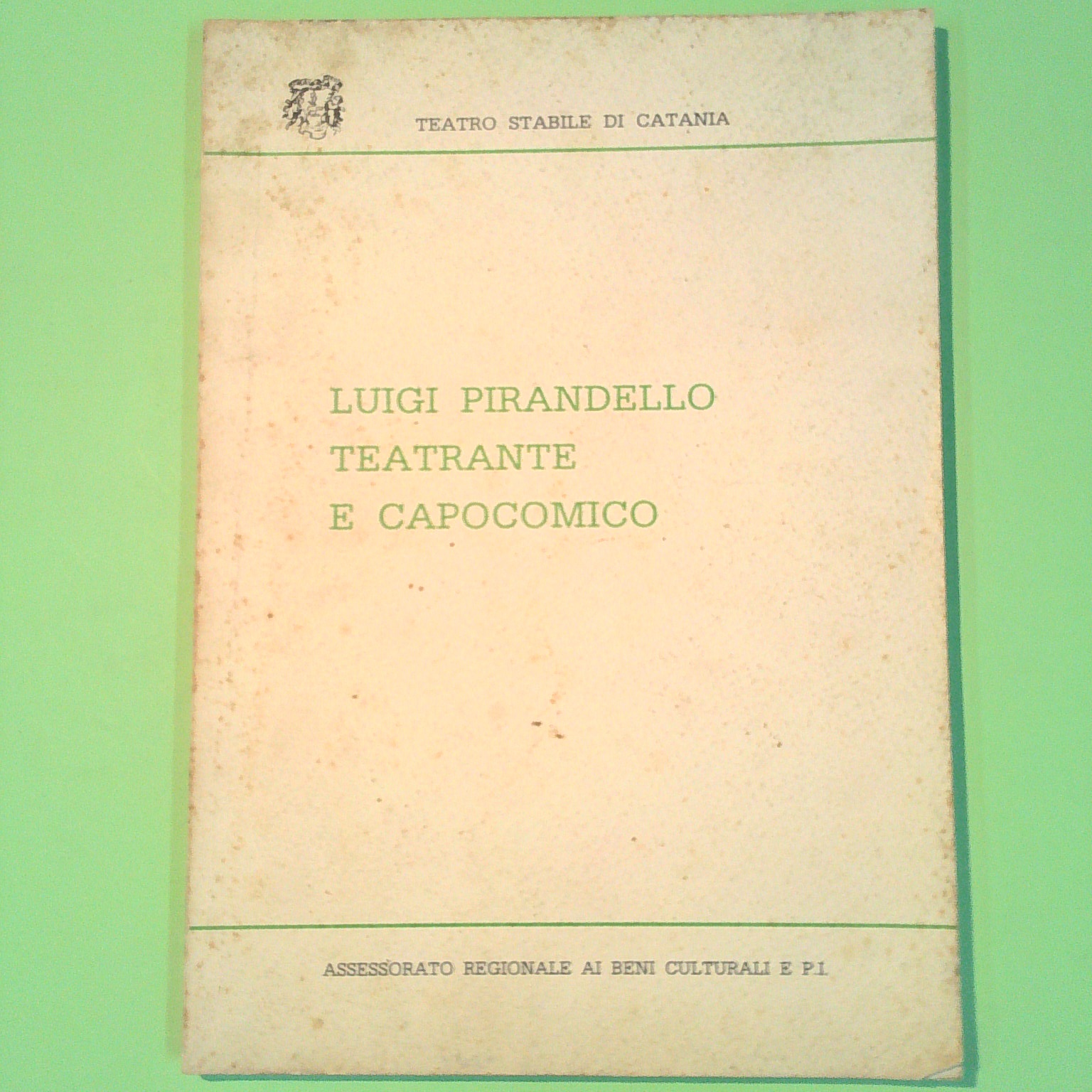 LUIGI PIRANDELLO TEATRANTE E CAPOCOMICO