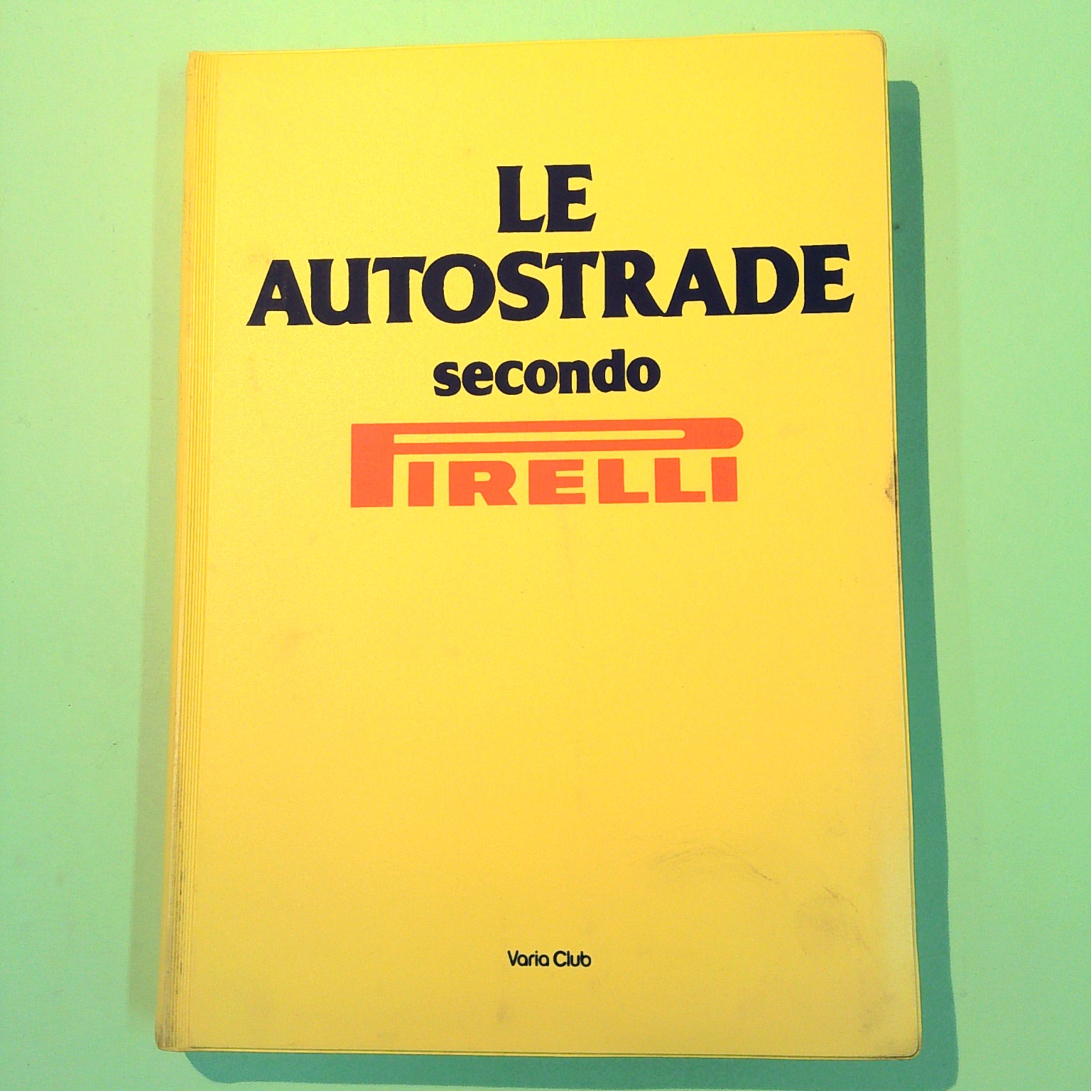 LE AUTOSTRADE SECONDO PIRELLI
