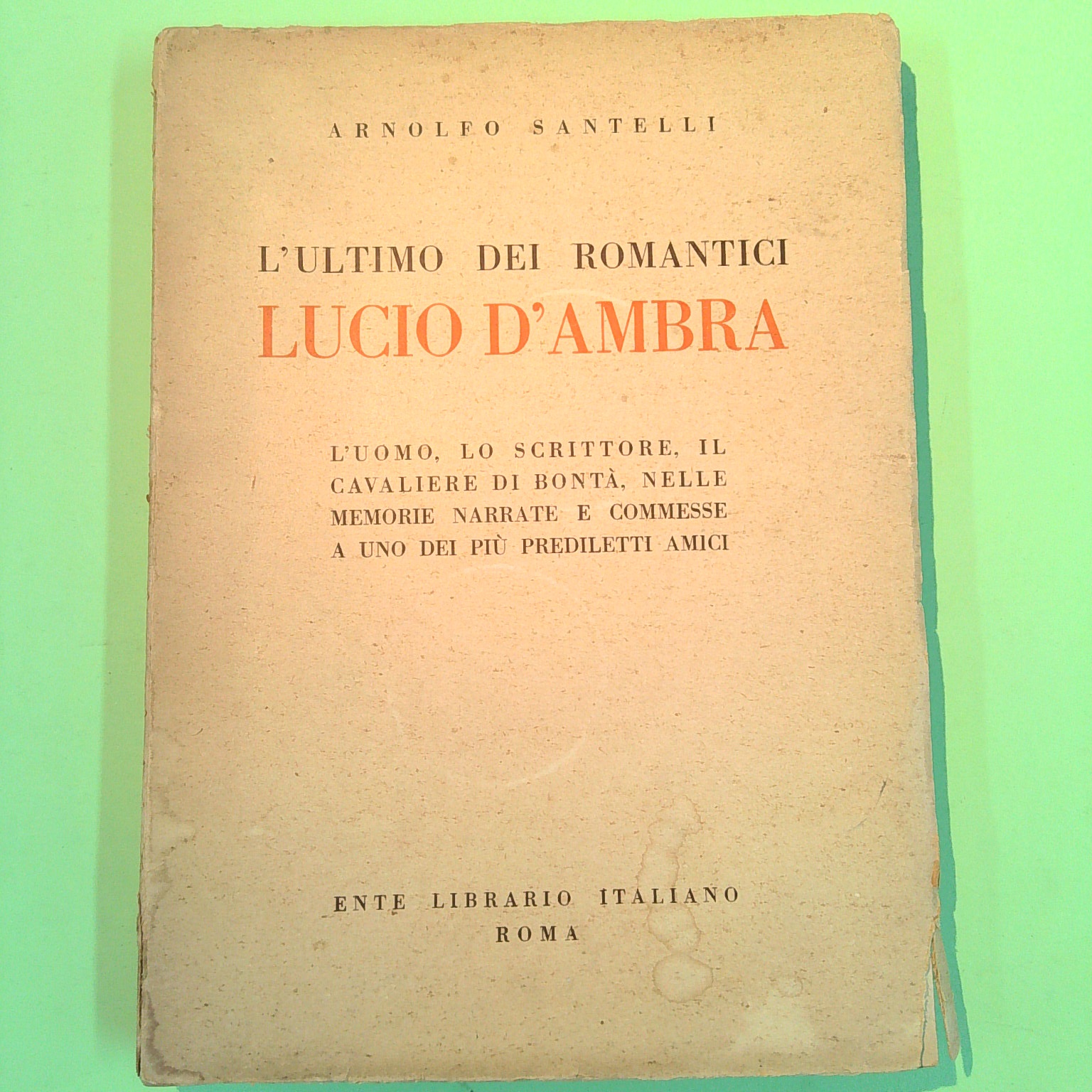 L' ULTIMO DEI ROMANTICI LUCIO D'AMBRA