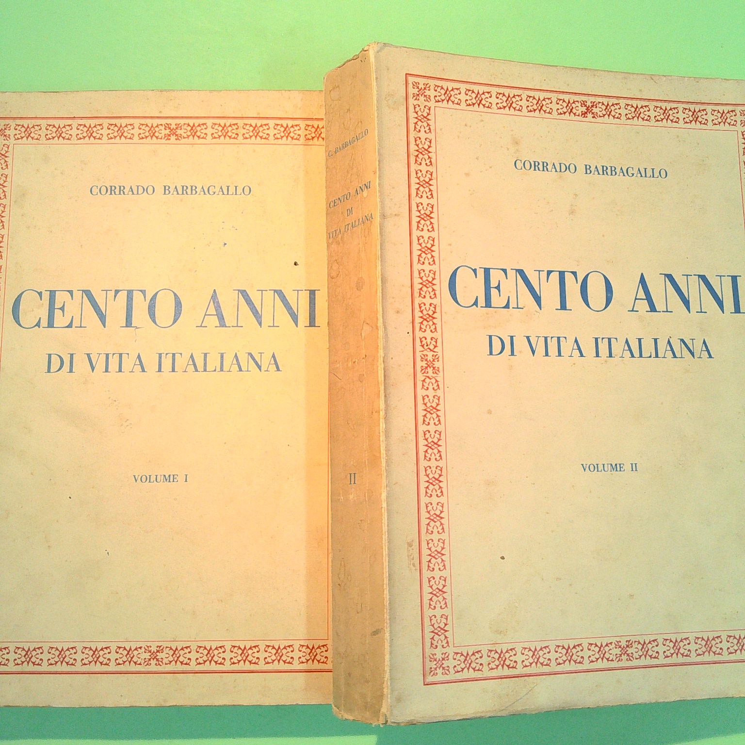 CENTO ANNI DI VITA ITALIANA VOL I E II
