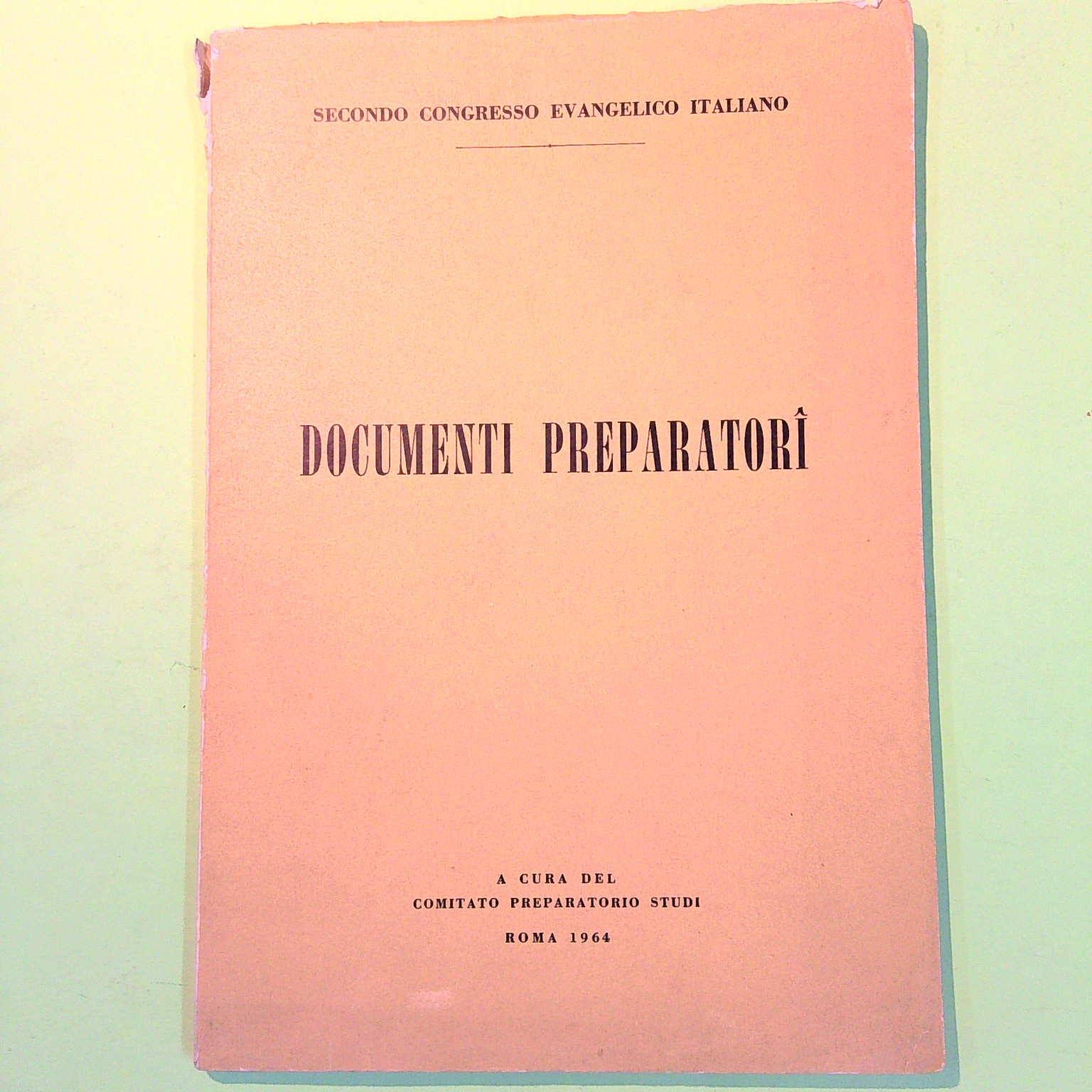 DOCUMENTI PREPARATORI SECONDO CONGRESSO EVANGELICO ITALIANO 1964