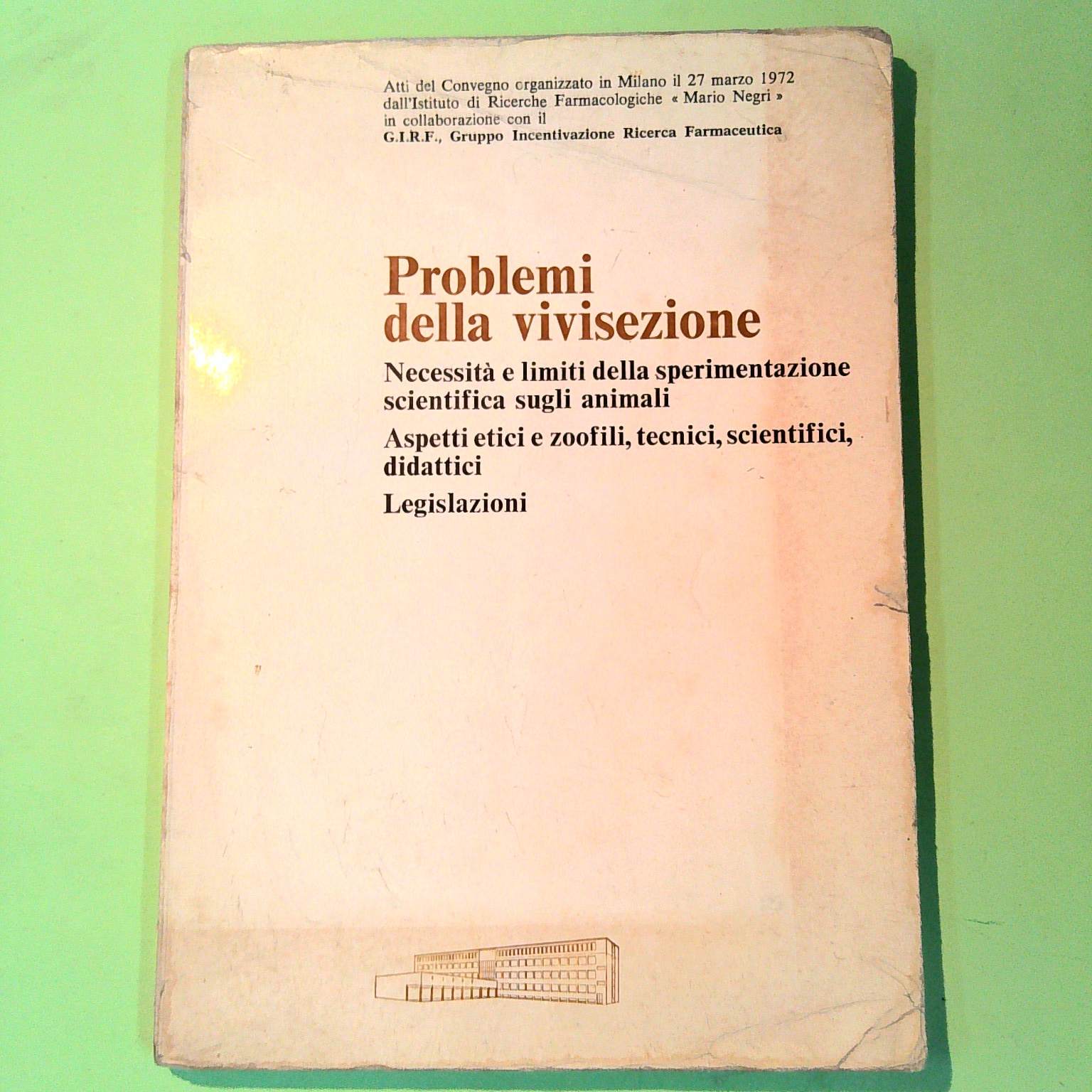 PROBLEMI DELLA VIVISEZIONE ATTI CONVEGNO 1972