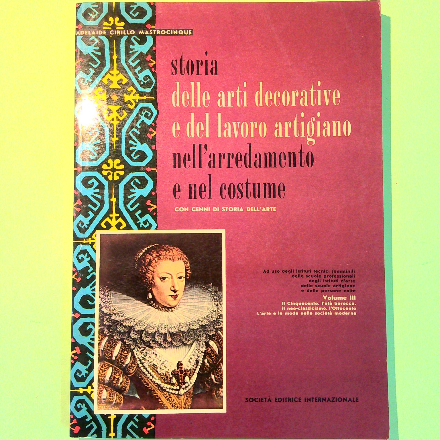 STORIA DELLE ARTI DECORATIVE E DEL LAVORO ARTIGIANO NELL'ARREDAMENTO E NEL COSTUME