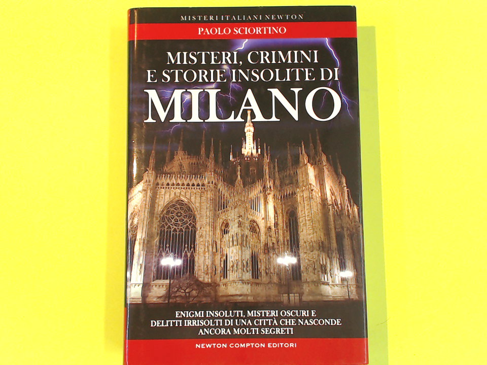 MISTERI CRIMINI E STORIE INSOLITE DI MILANO