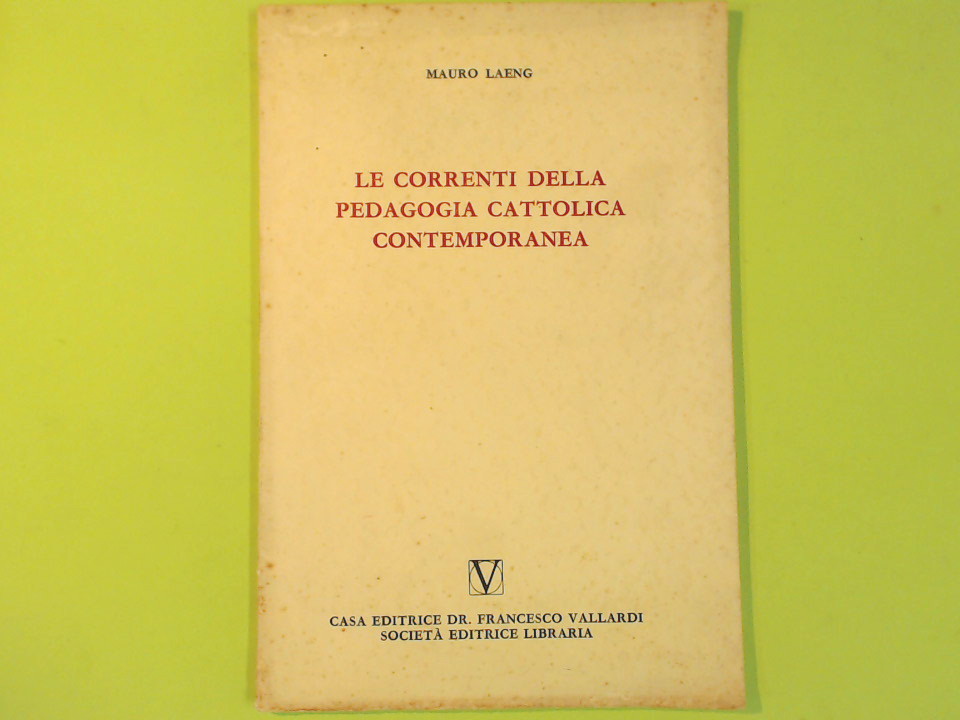 LE CORRENTI DELLA PEDAGOGIA CATTOLICA CONTEMPORANEA