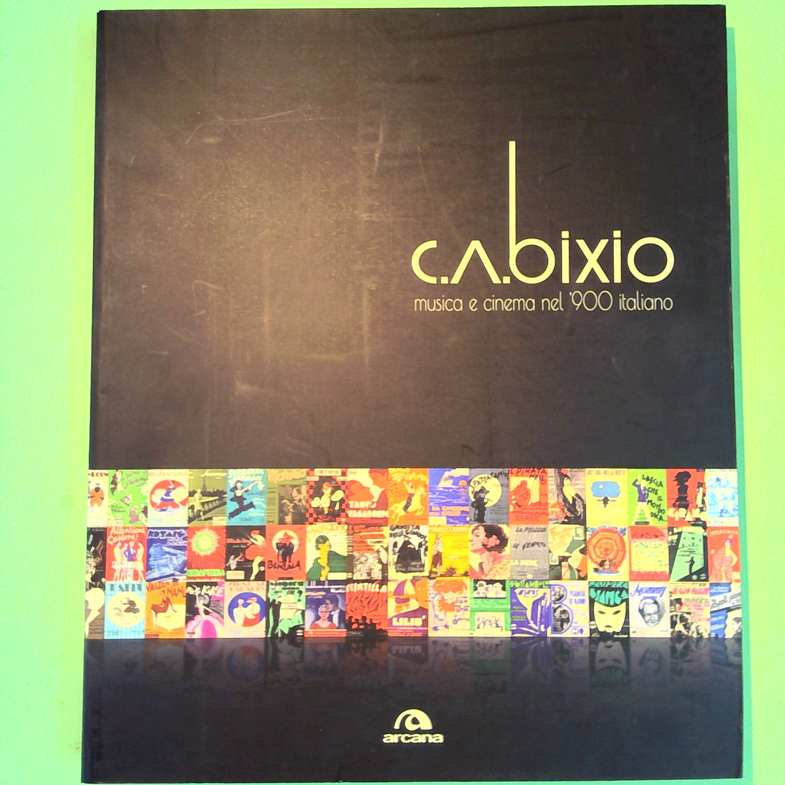 C.A. BIXIO MUSICA E CINEMA NEL '900 ITALIANO