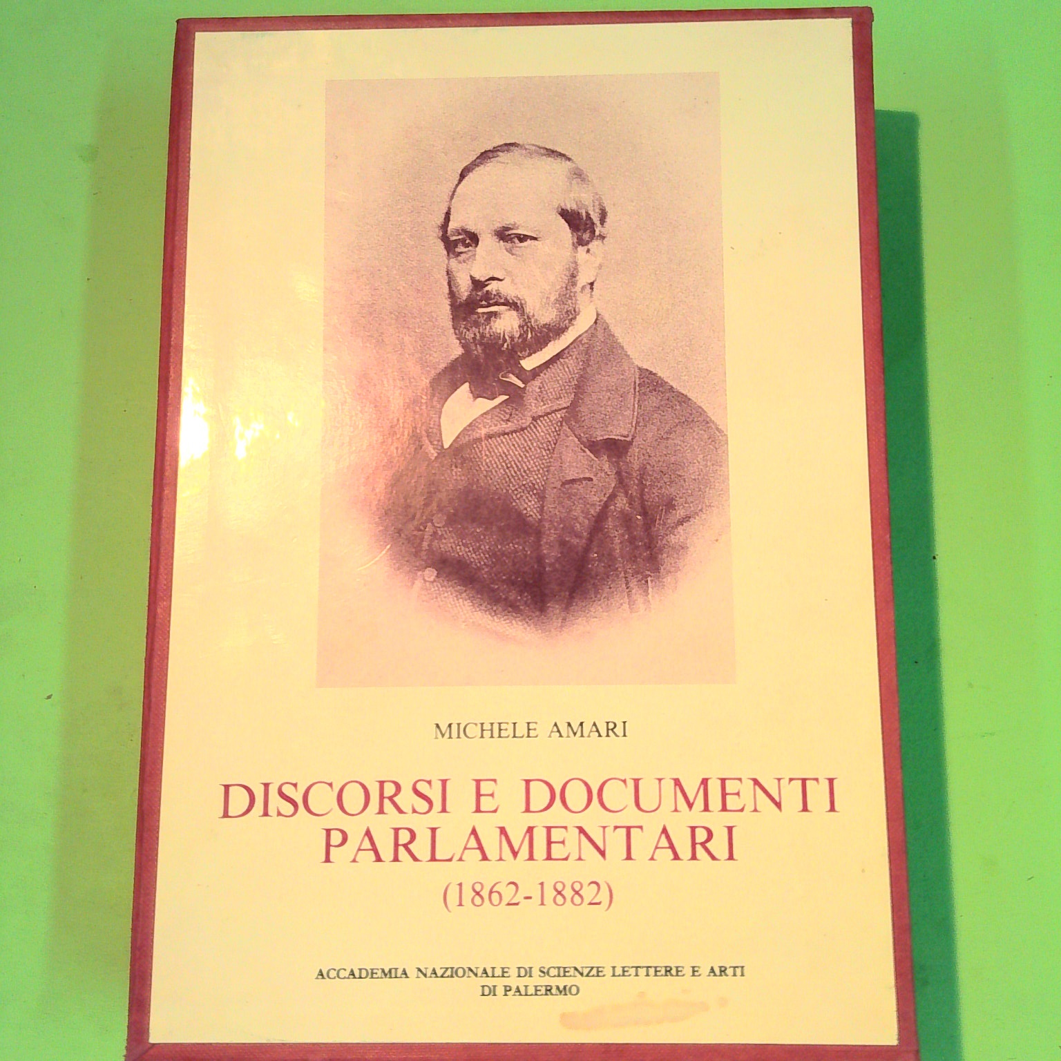 DISCORSI E DOCUMENTI PARLAMENTARI (1862-1882)