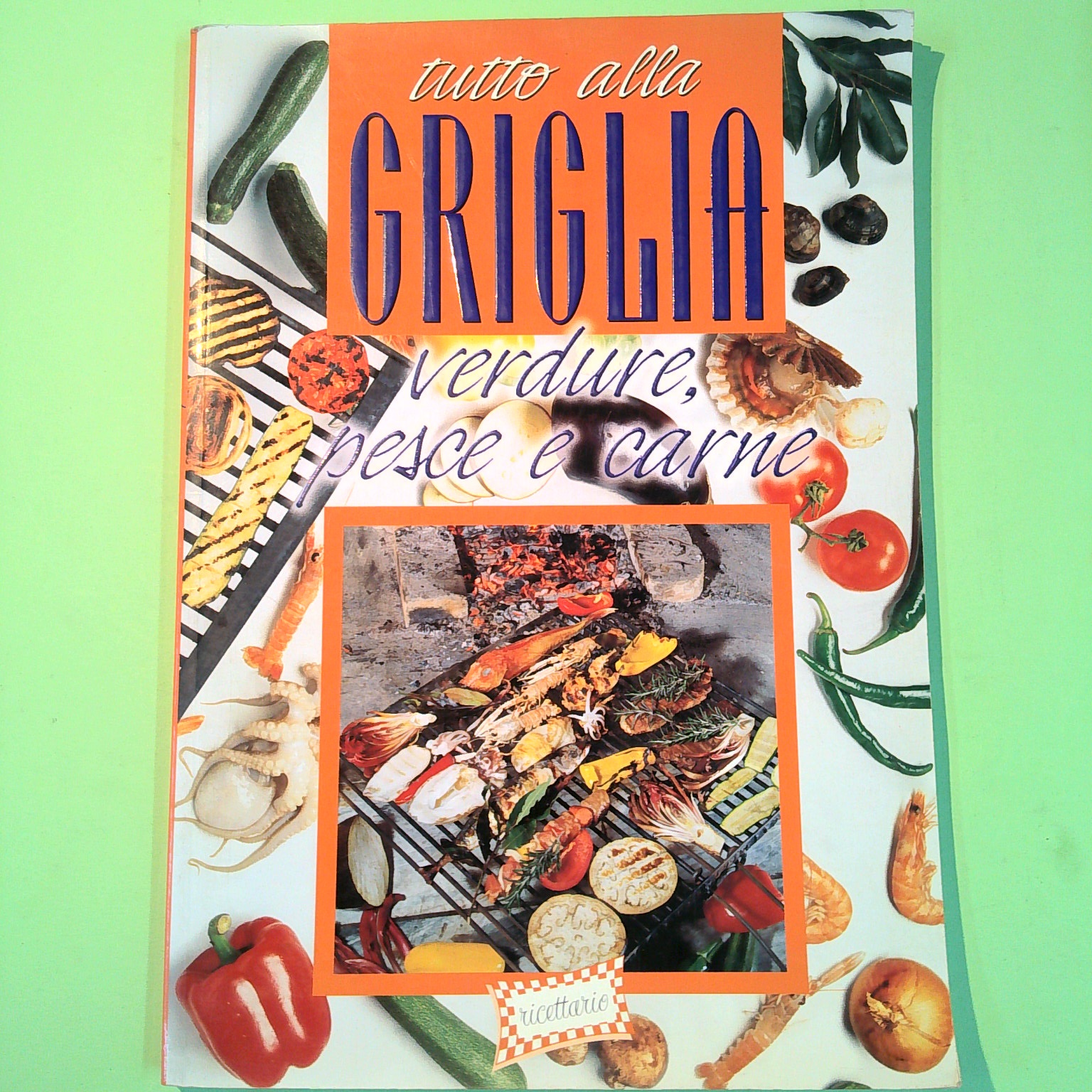 TUTTO ALLA GRIGLIA VERDURE PESCE E CARNE