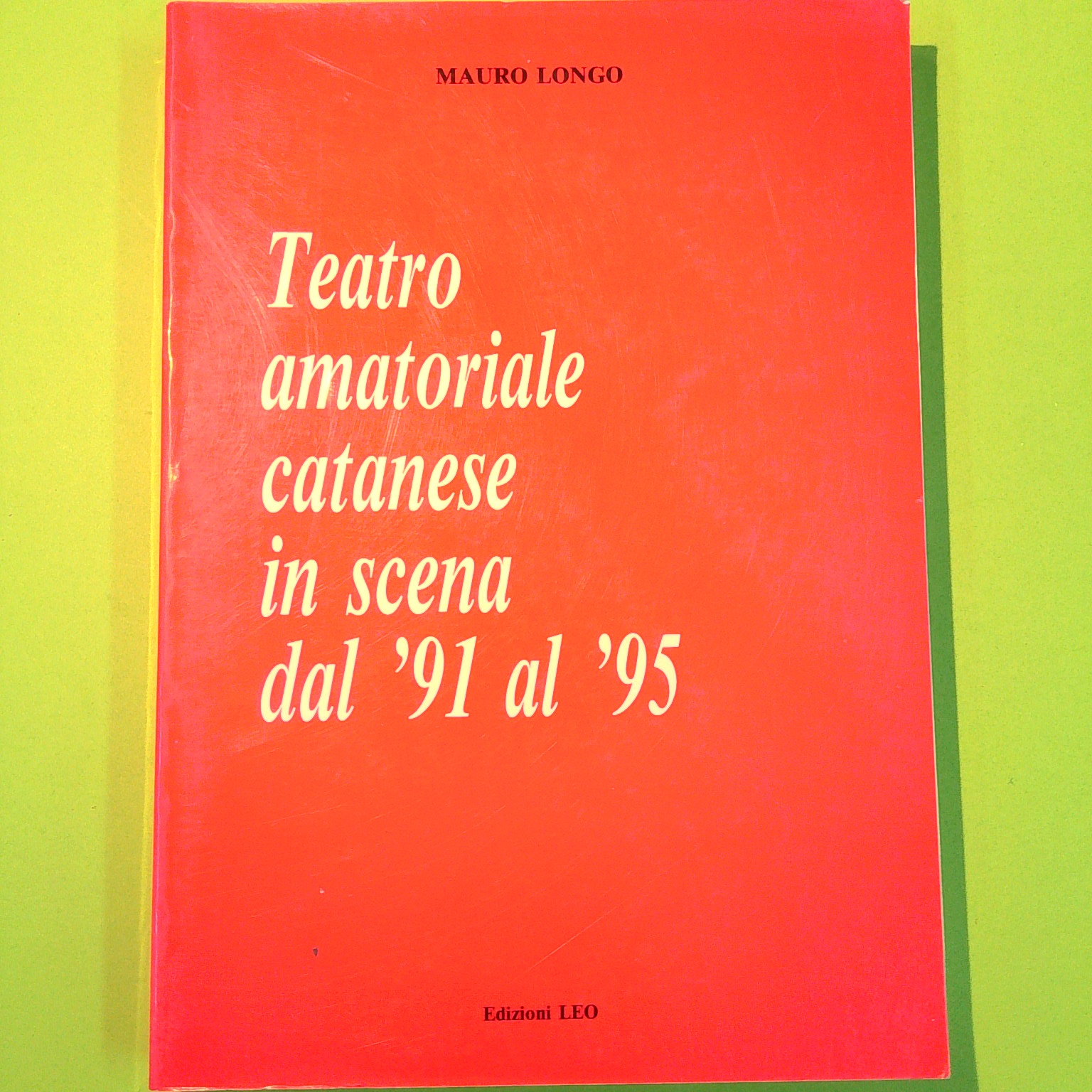TEATRO AMATORIALE CATANESE IN SCENA DAL 91 AL 95