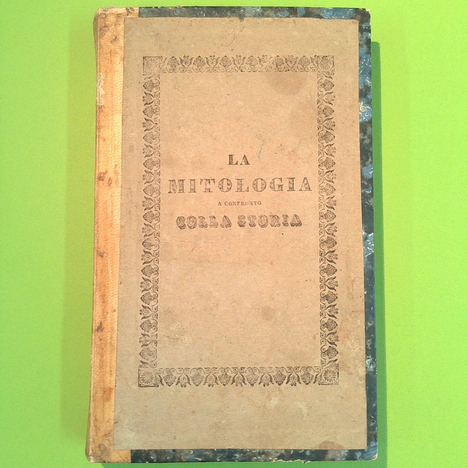 LA MITOLOGIA AL CONFRONTO COLLA STORIA VOL I TRESSAN 1833