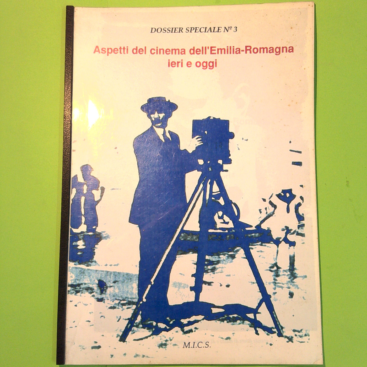 ASPETTI DEL CINEMA DELL'EMILIA ROMAGNA IERI E OGGI DOSSIER SPECIALE N 3 MICS