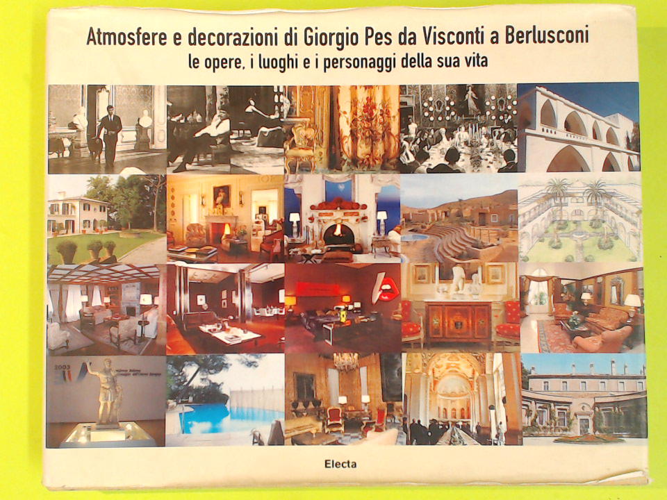 ATMOSFERE E DECORAZIONI DI GIORGIO PES DA VISCONTI A BERLUSCONI