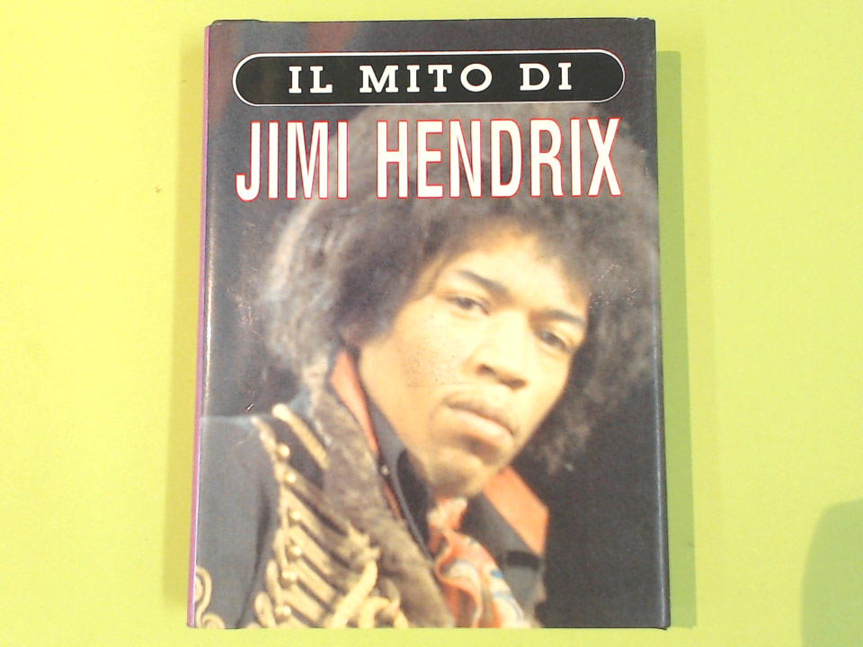 IL MITO DI JIMI HENDRIX