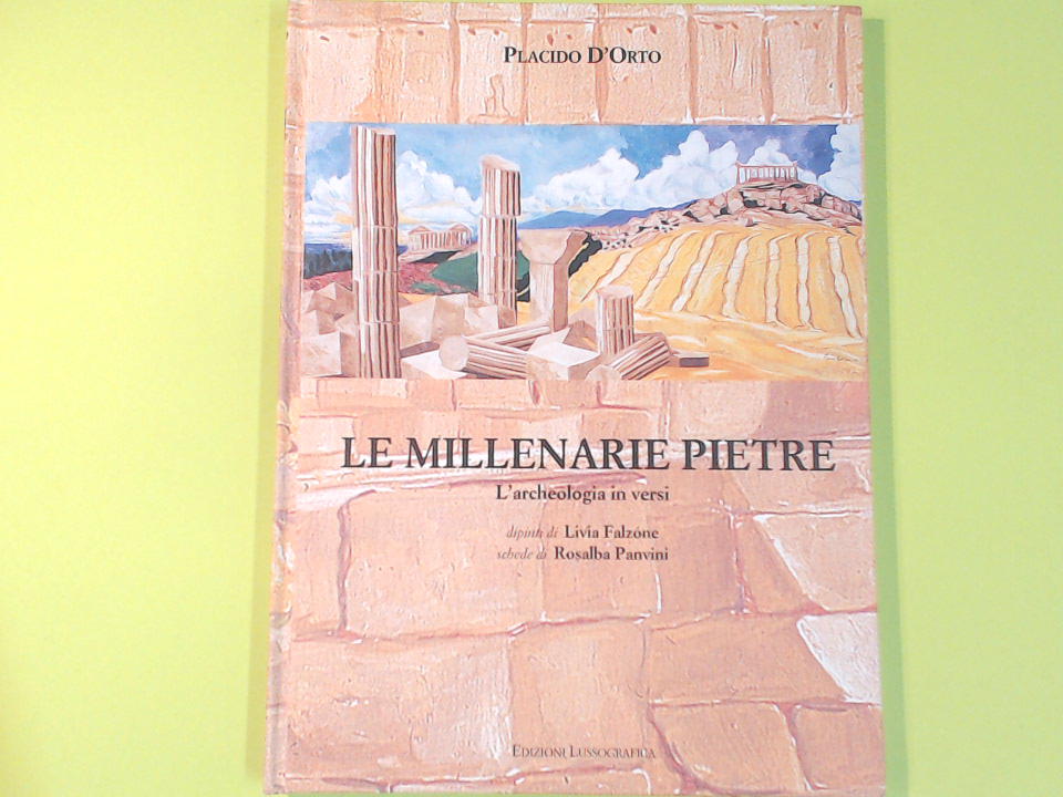 LE MILLENARIE PIETRE L'ARCHEOLOGIA IN VERSI
