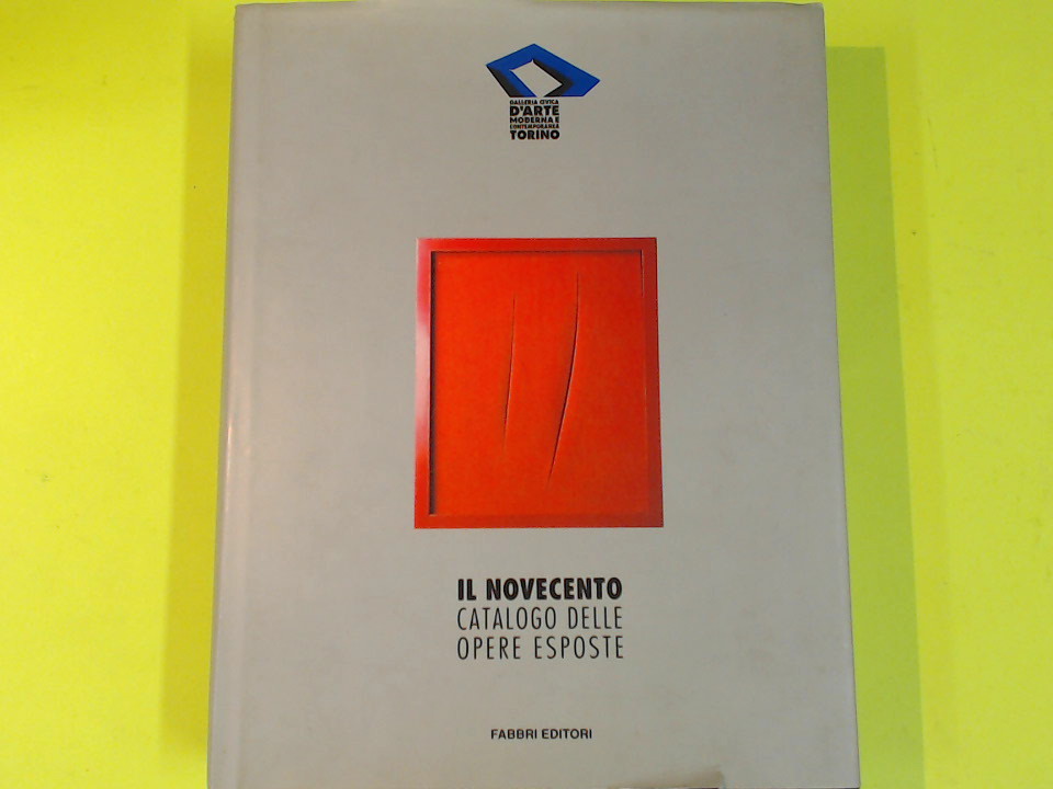 IL NOVECENTO CATALOGO DELLE OPERE ESPOSTE