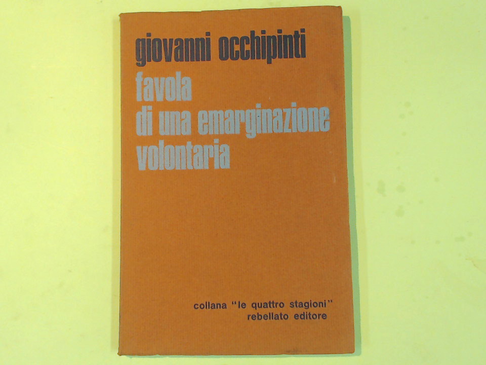 FAVOLA DI UNA EMARGINAZIONE VOLONTARIA