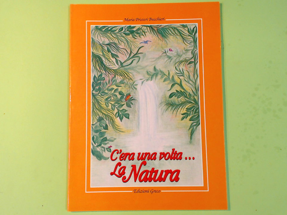 C'ERA UNA VOLTA LA NATURA