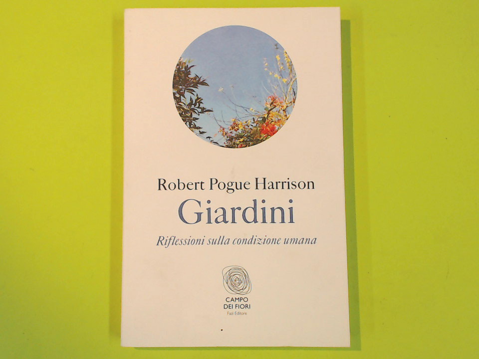 GIARDINI RIFLESSIONI SULLA CONDIZIONE UMANA