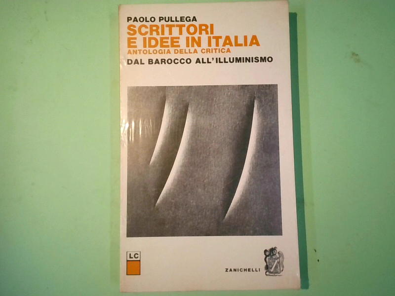 SCRITTORI E IDEE IN ITALIA DAL BAROCCO ALL'ILLUMINISMO