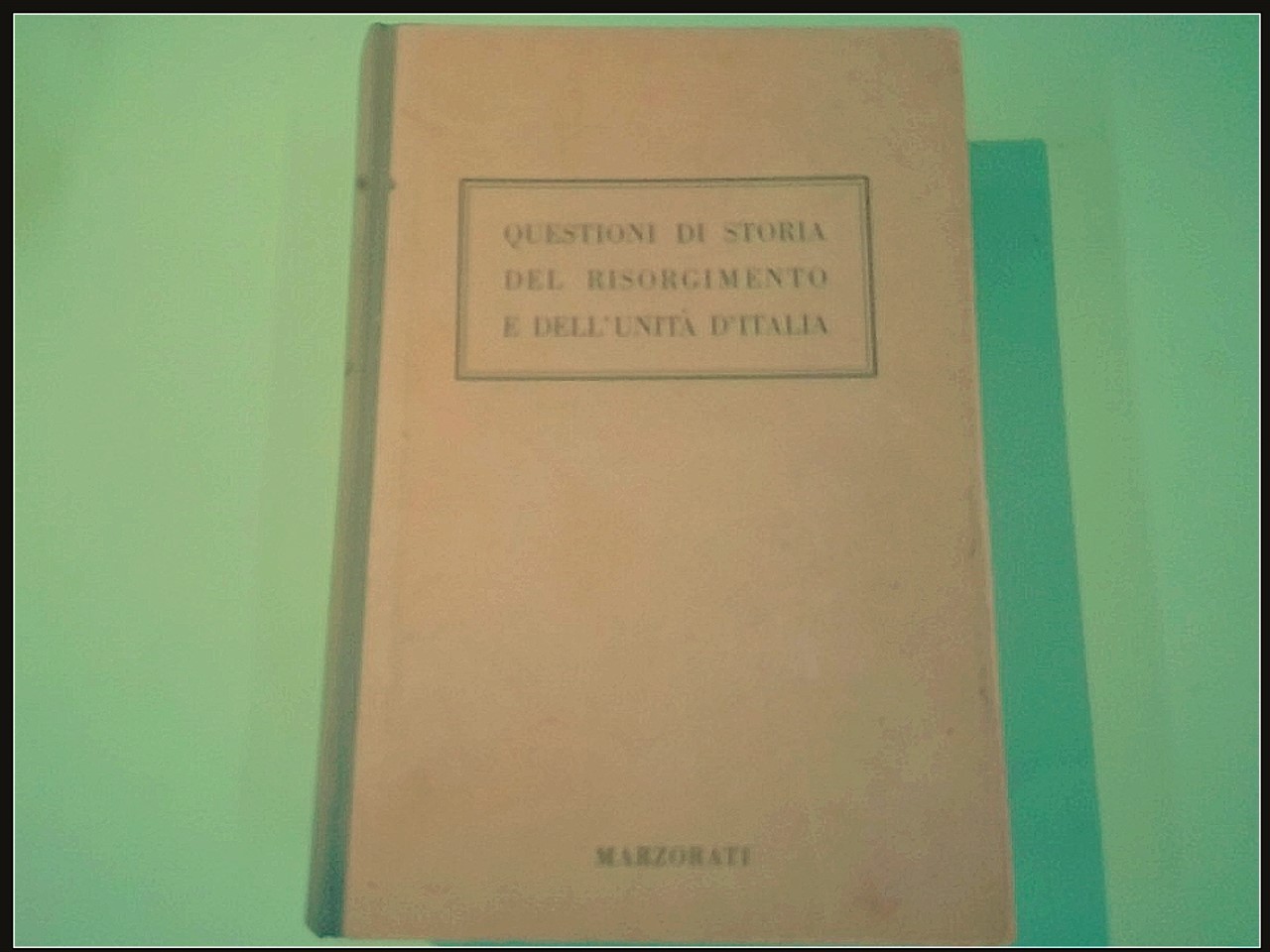 QUESTIONI DI STORIA DEL RISORGIMENTO E DELL'UNITÀ D'ITALIA