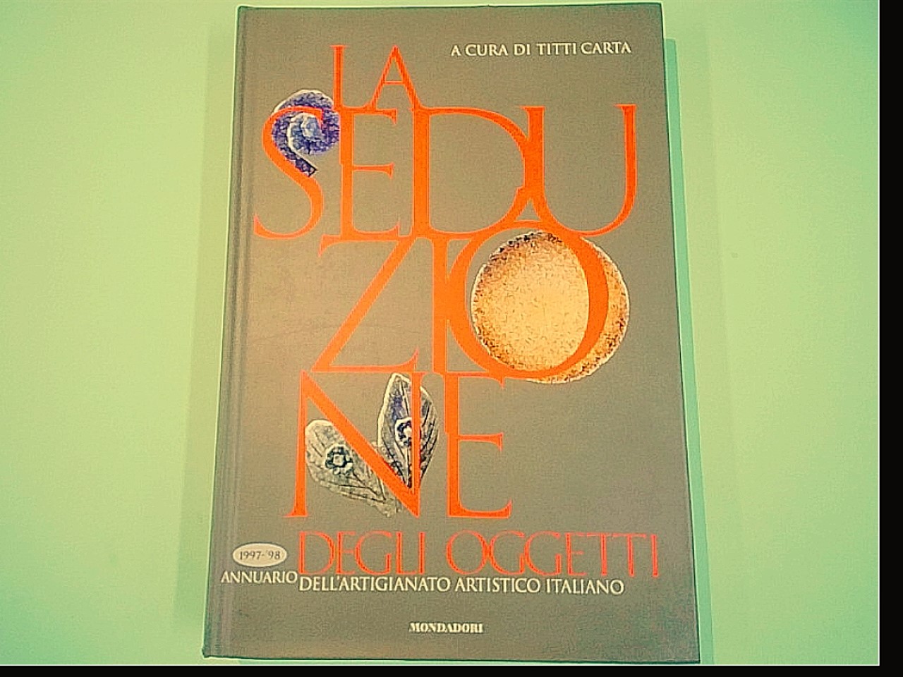 LA SEDUZIONE DEGLI OGGETTI