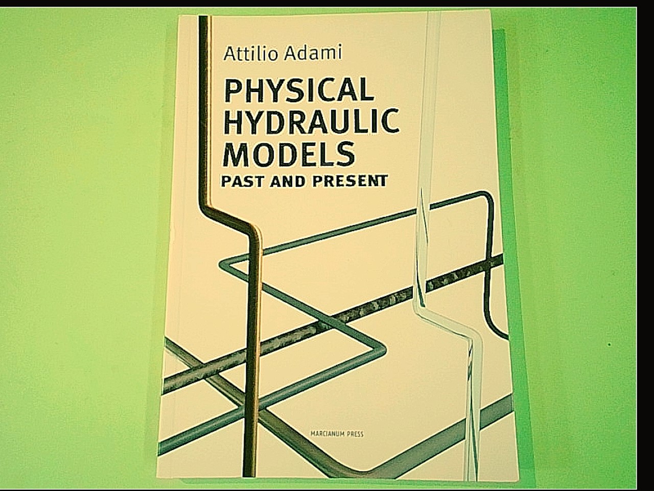 PHYSICAL HYDRAULIC MODELS PAST AND PRESENT