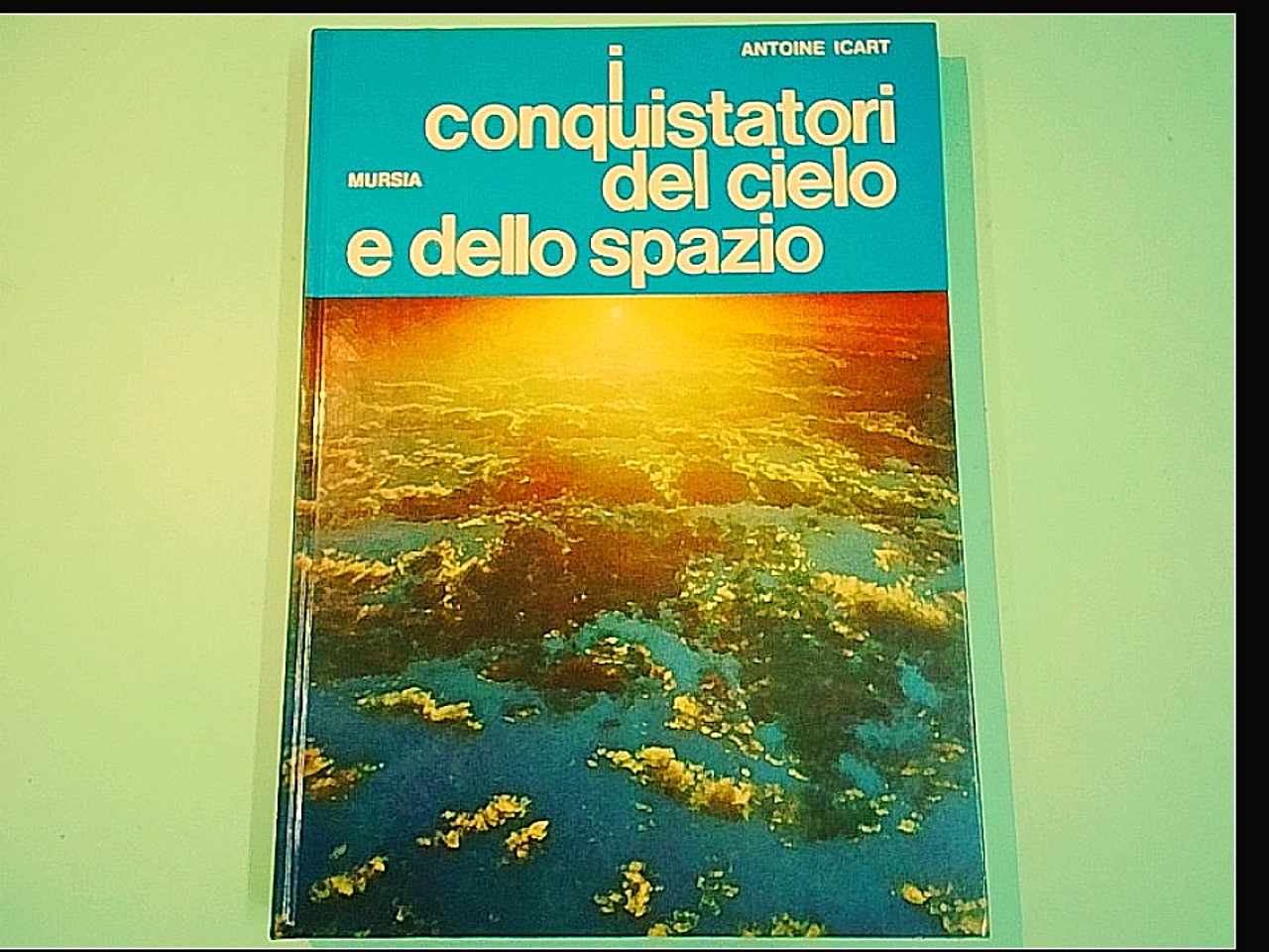 I CONQUISTATORI DEL CIELO E DELLO SPAZIO