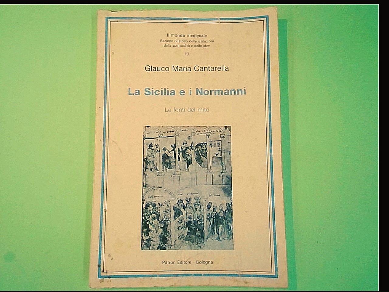 LA SICILIA E I NORMANNI LE FONTI DEL MITO