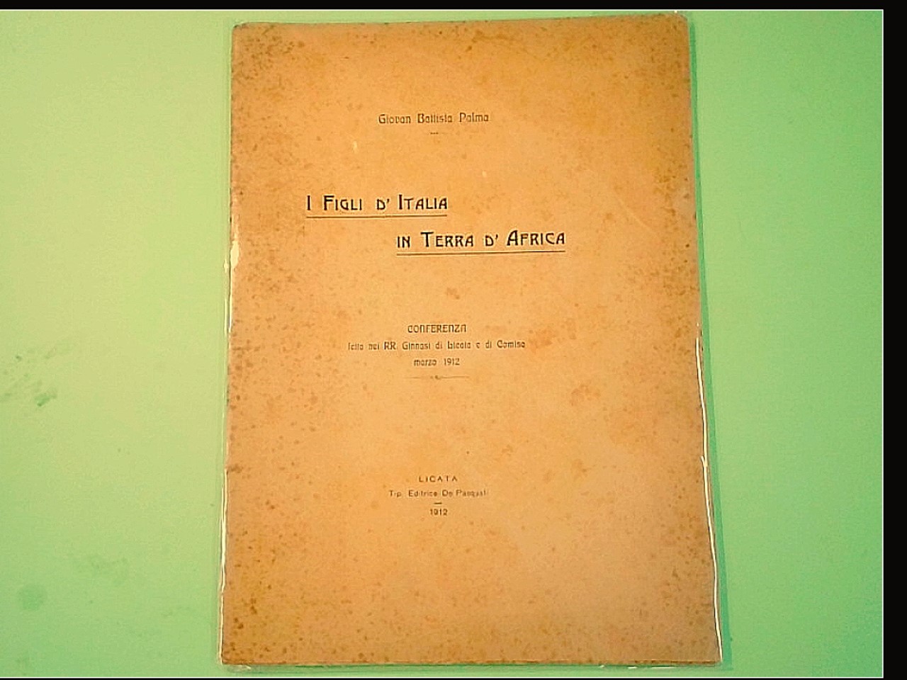 I FIGLI D'ITALIA IN TERRA D'AFRICA CONFERENZA MARZO 1912