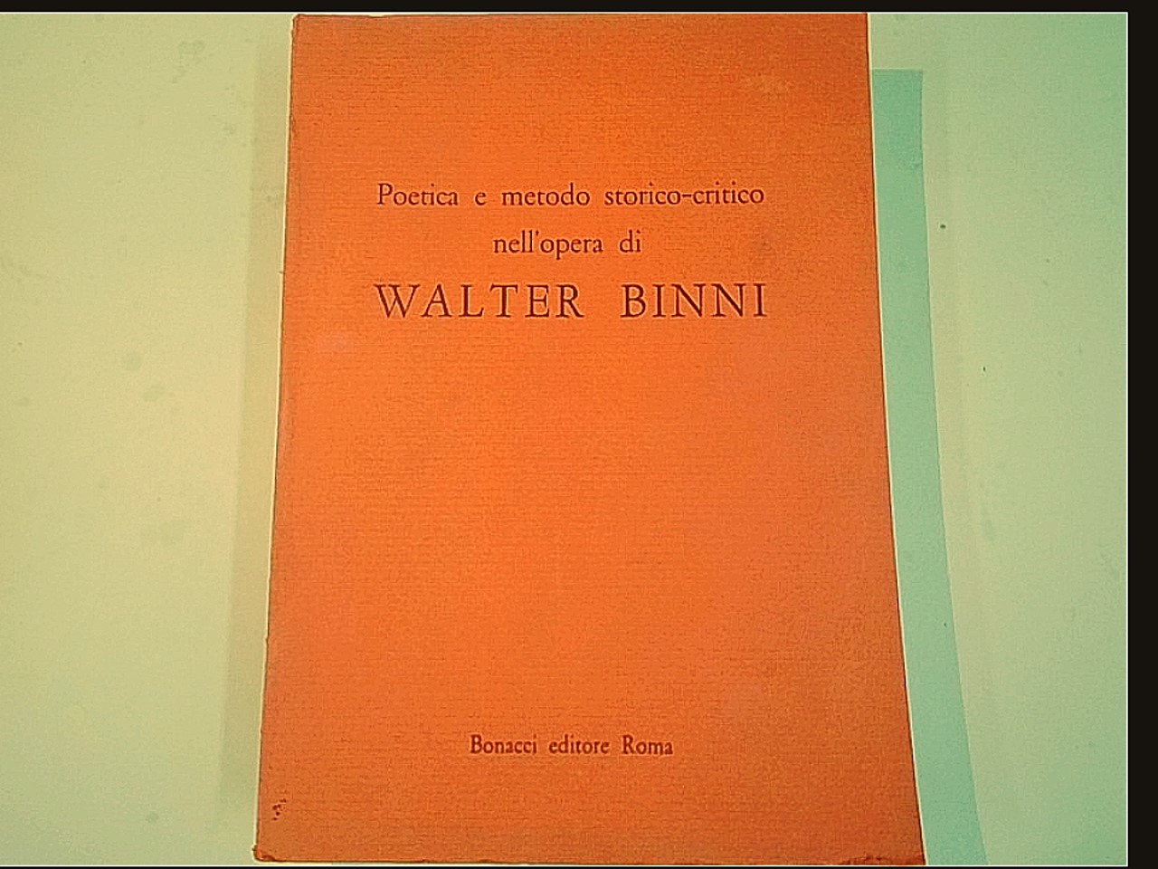 POETICA E METODO STORICO CRITICO NELL'OPERA D WALTER BINNI