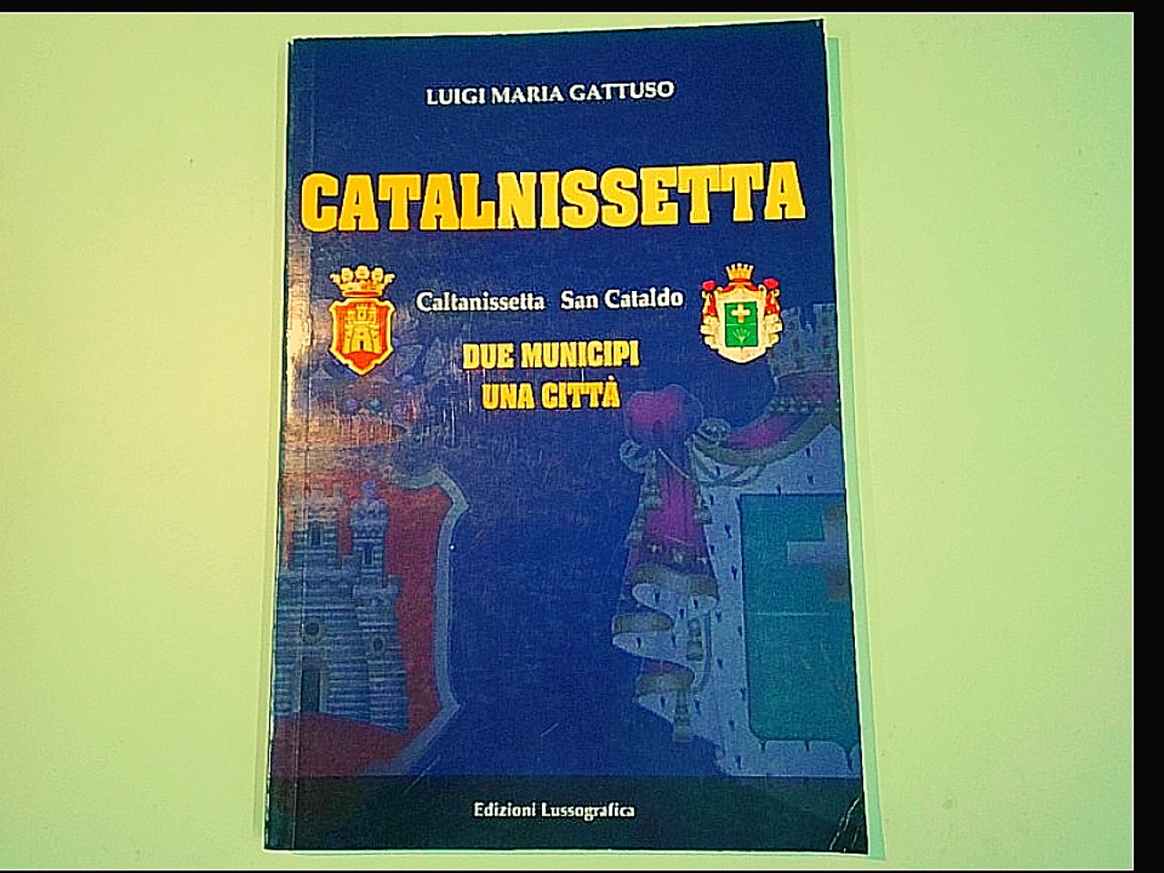 CATALNISSETTA CALTANISSETTA SAN CATALDO DUE MUNICIPI UNA CITTÀ