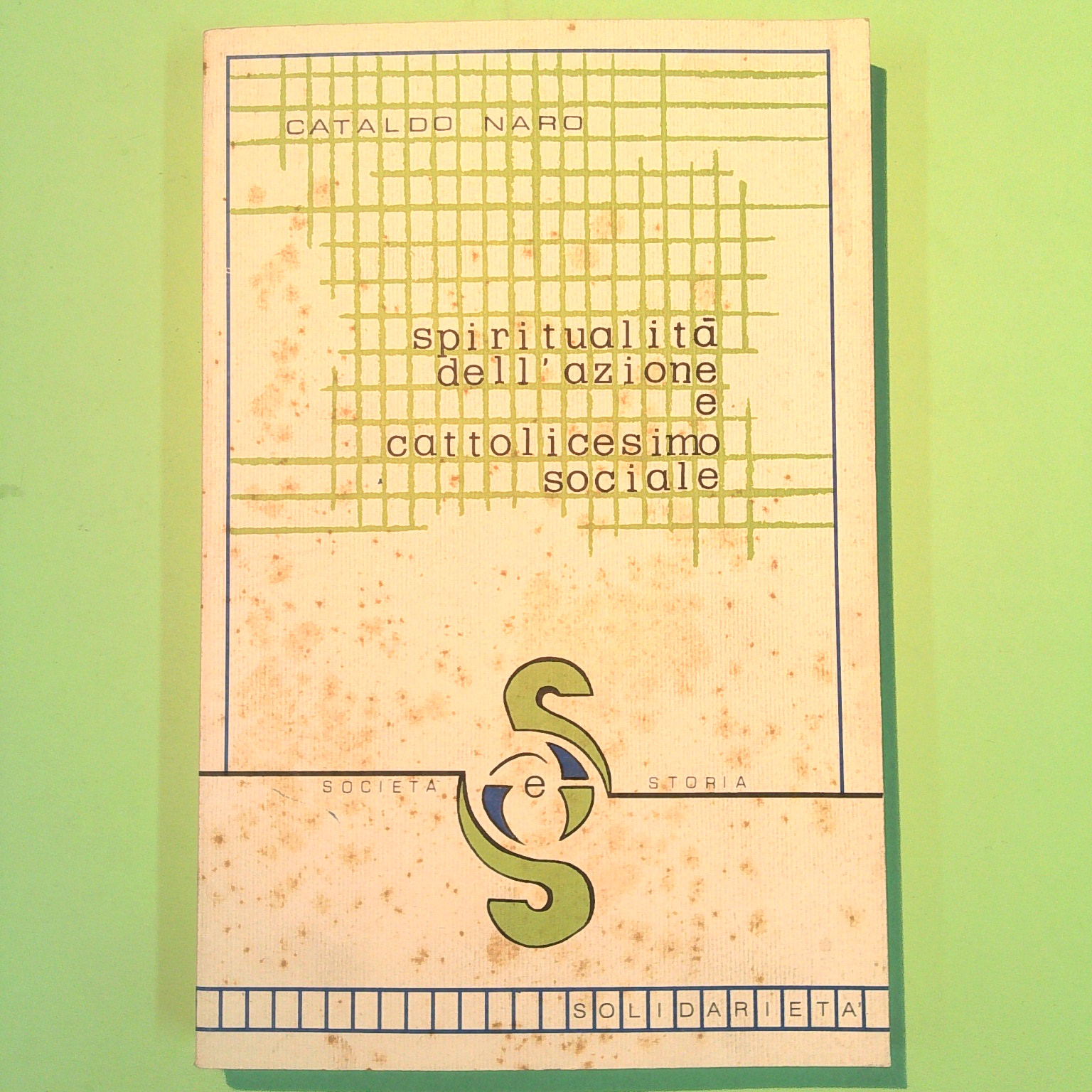 SPIRITUALITÀ DELL'AZIONE E CATTOLICESIMO SOCIALE