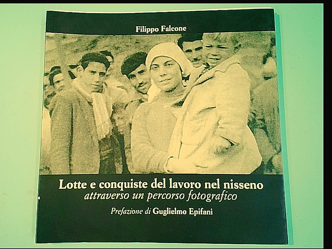 LOTTE E CONQUISTE DEL LAVORO NEL NISSENO ATTRAVERSO UN PERCORSO FOTOGRAFICO
