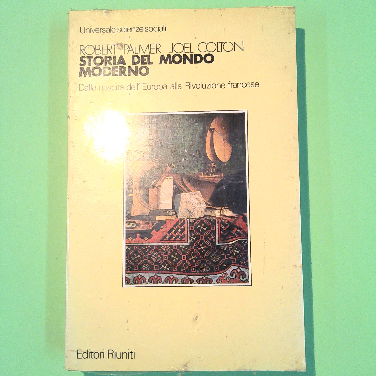 STORIA DEL MONDO MODERNO DALLA NASCITA DELL'EUROPA ALLA RIVOLUZIONE FRANCESE