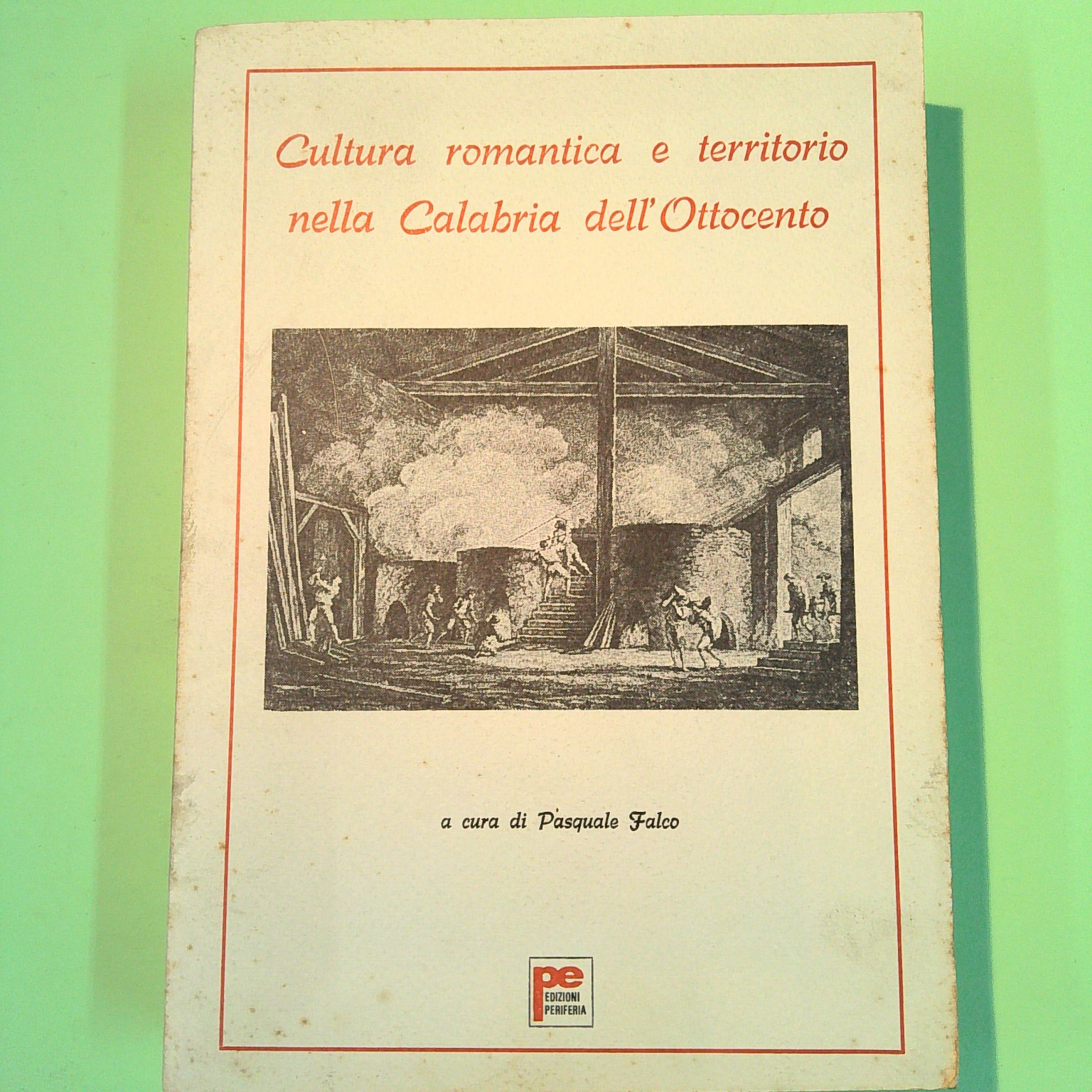CULTURA ROMANTICA E TERRITORIO NELLA CALABRIA DELL'OTTOCENTO